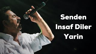 Ibrahim Tatlises - Senden Insaf Diler Yarin (Sözleri/Lyrics) Resimi