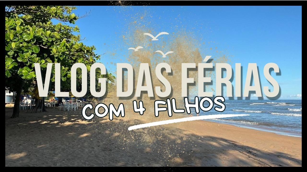 ROTINA DE FÉRIAS NA PRAIA COM 4 FILHOS | CAOS OU DIVERSÃO?