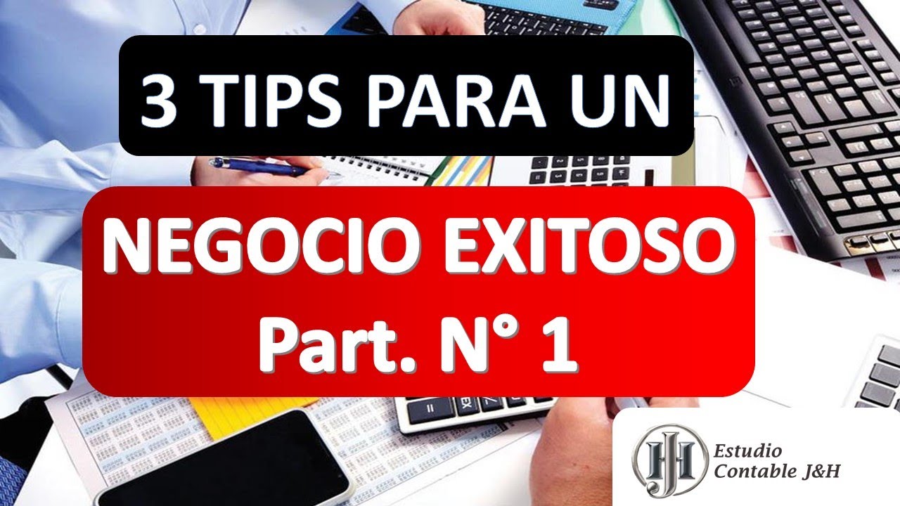 3 TIPS PARA UN NEGOCIO EXITOSO PARTE 1 - YouTube