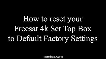 How To Do A Full Factory Reset On Freesat 4K Set Top Boxes - Reset Arris Freesat 4k UHD TV Box