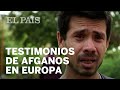 TESTIMONIOS de AFGANOS que VIVEN en EUROPA