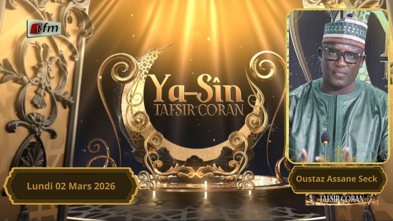 🚨🚨TFM LIVE : Yasin - 02 Mars 2026 - Pr : Oustaz Assane Seck
