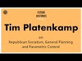 Tim platenkamp on republican socialism general planning and parametric control  s03e04