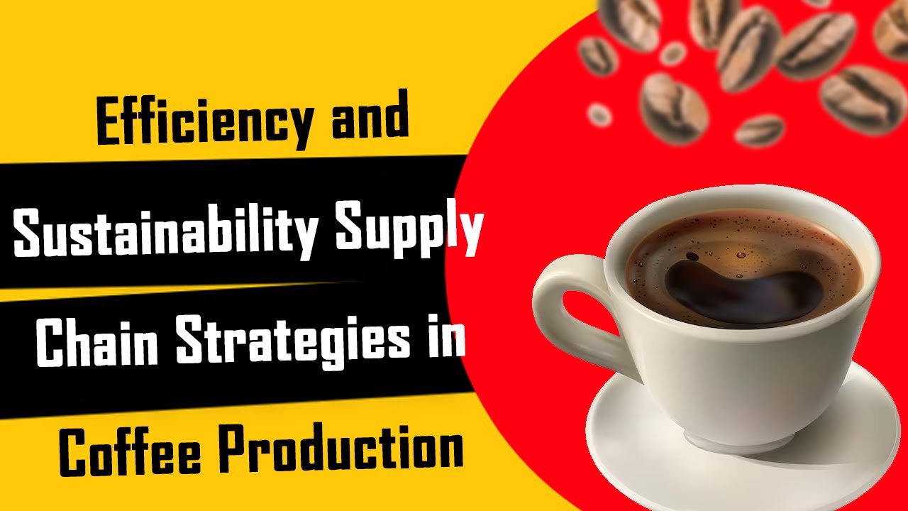 Bernadette Shenouda | Efficiency and Sustainability of Coffee Production