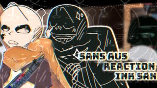 Sans Aus reaction InkSans { *ink - eco ^^*} [[ •no ship•]] (( °I am Vietnamese 🇻🇳° ))