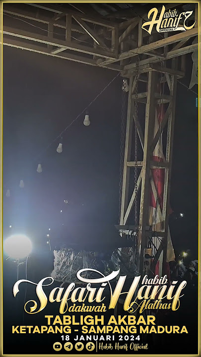 SAFARI DAKWAH HABIB HANIF DI KETAPANG  SAMPANG MADURA 18 JANUARI 2025