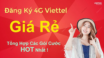 Các Gói Cước Viettel 4G Giá Rẻ Nhất - Tổng Hợp Những Gói Cước Phù Hợp Mọi Túi Tiền