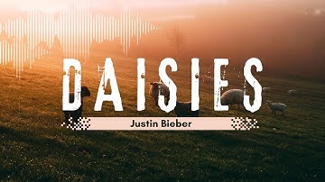 Justin Bieber - DAISIES (Lyrics) - 1 Hour