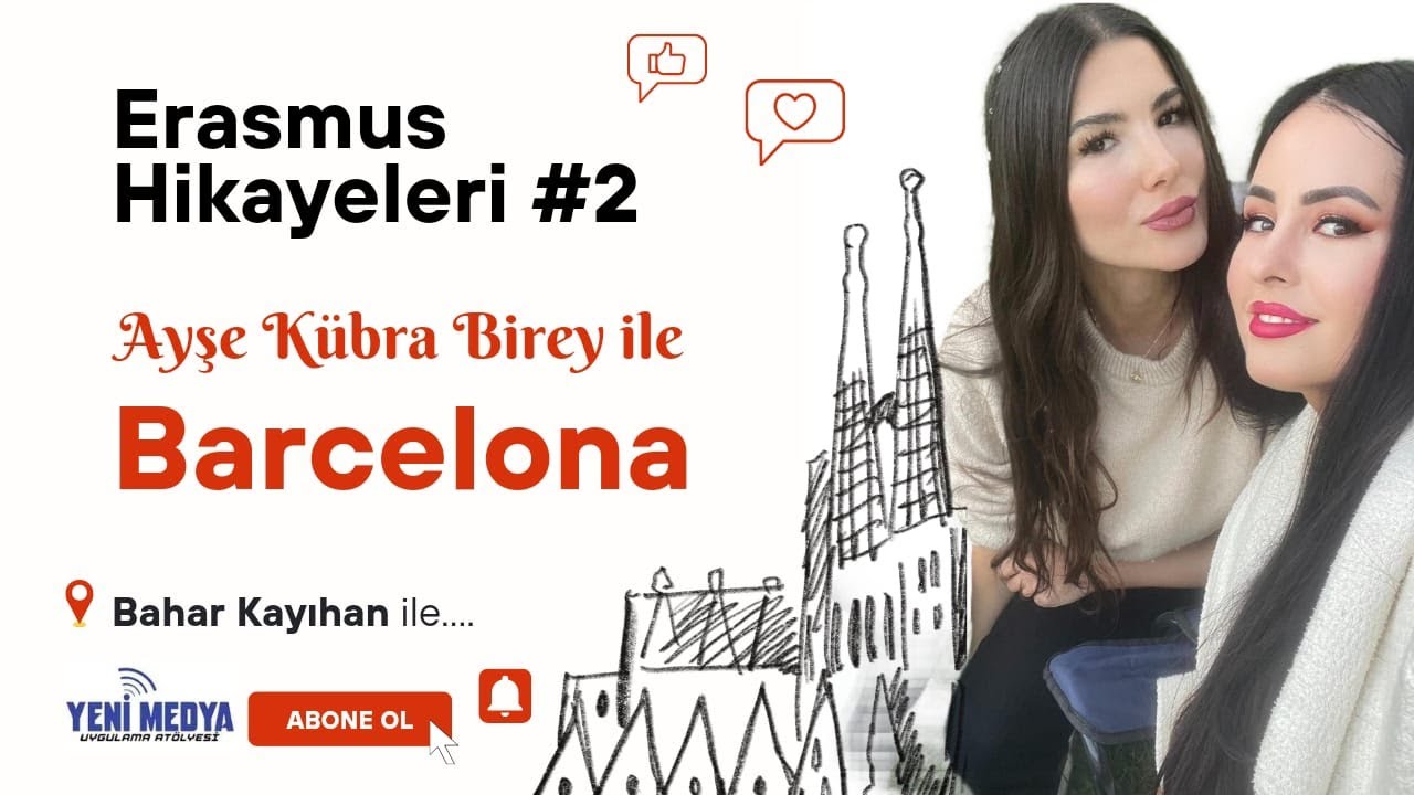 Erasmus Hikayeleri 2# Barcelona'da Staj | Ayşe Kübra Birey & Bahar Kayıhan ile...