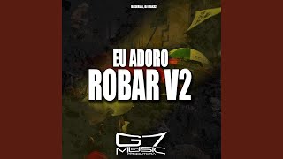 Eu Adoro Robar V2