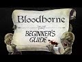 The beginners guide to bloodborne