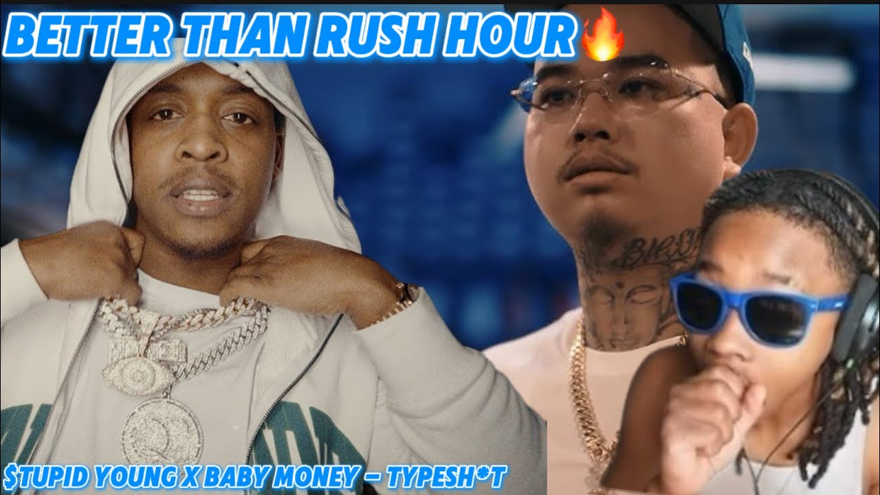 BETTER THAN RUSH HOUR!?! $tupid Young X Baby Money - TypeSh*t(Official Video) 
