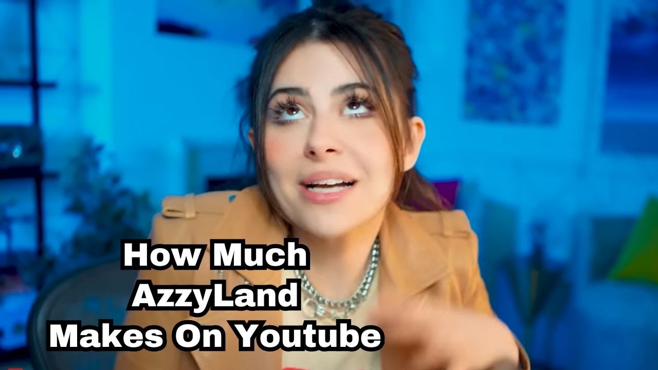 How Much Does AzzyLand Earn From YouTube Newest In May 2024 Here S The 