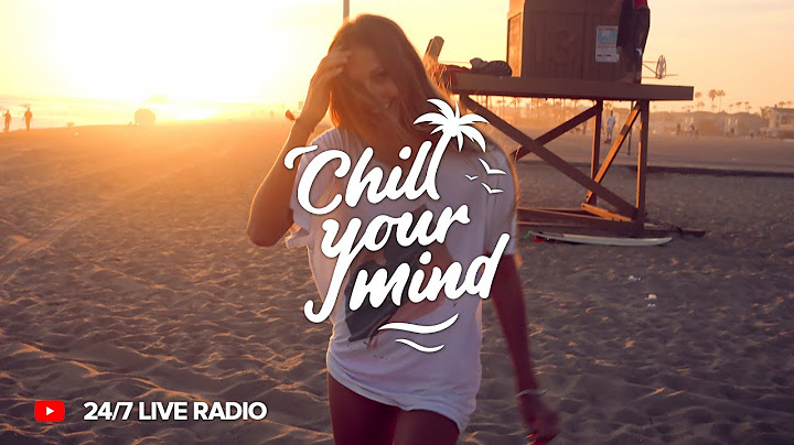 Chill House 2025 • ChillYourMind Radio 24/7 Live Chill Music | Summer Vibes - Deep House & Tropical