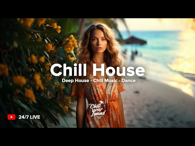 ChillYourMind Radio • 24/7 Chill Music Live Radio | Deep House u0026 Tropical House, Dance Music, EDM class=