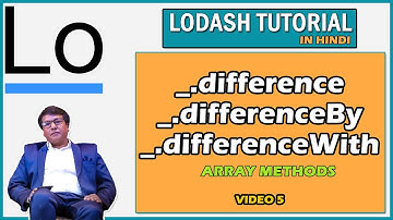 Lodash Difference, DifferenceBy and DifferenceWith Array Methods | Lodash tutorials in Hindi