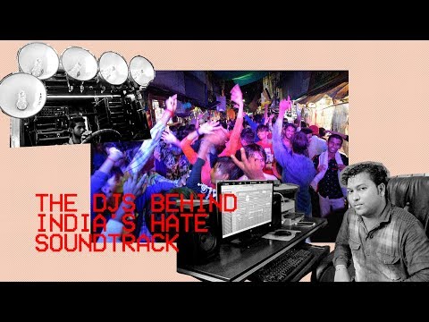 The DJs behind India's hate soundtrack