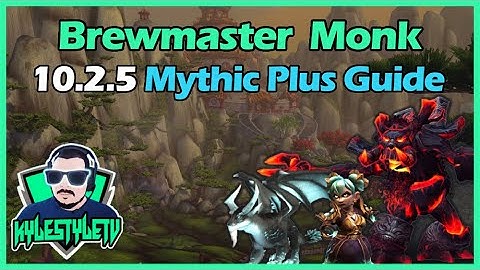 10.2.5 Brewmaster Monk Mythic Plus Guide - Dragonflight Season 3