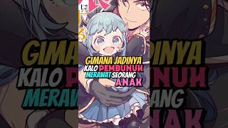 Pembunuh Merawat Seorang Anak?! #anime #manga #rekomendasimanga #rekomendasianime #wibu