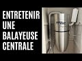 Comment entretenir une balayeuse centrale