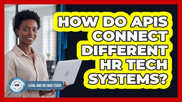 How Do APIs Connect Different HR Tech Systems?