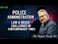 “Law & Order Challenges in Contemporary Times | Police Administration | EP- 04 | Sajjan Singh Sir|