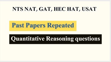 Past Papers Repeated Quantitative Reasoning questions [ NTS NAT, GAT, HEC HAT, USAT ]