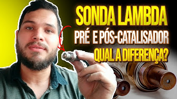 Qual é as DIFERENÇAS entre as Sonda Lambdas PRÉ e PÓS CATALISADOR - Para que servem ?