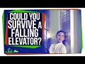 Could You Survive A Falling Elevator?