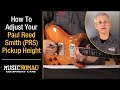 How to adjust set your pickup height on your paul reed smith prs guitar