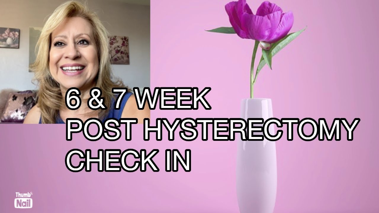 6 7 Weeks Post Laparoscopic Hysterectomy Check In Wrap Up YouTube post-hysterectomy-recurrent-mass-malignancy-at-residual-cervical