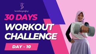 DAY - 10 // 30 DAYS CHALLENGE WORKOUT BERANILANGSINGKUY // LOW INTENSITY // NO JUMPING