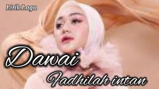 DAWAI - Fadhilah Intan Ost (Airmata Diujung Sajadah) Lirik Lagu Mp3