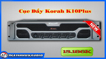 Đập hợp cục đẩy công suất 4 kênh Korah K10plus của khách hàng Hà Tỉnh. LH 0799060399