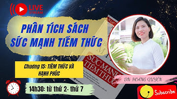CHƯƠNG 15: TIỀM THỨC VÀ HẠNH PHÚC