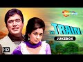 The Train (1970) Songs Jukebox | Rajesh Khanna &amp; Nanda Ke Timeless Hits! | R.D. Burman Superhits