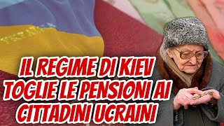 Il regime di Kiev toglie le pensioni ai cittadini ucraini.