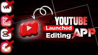Youtube ने किया अपना Editing AppLaunchTry This App to Edit YourVoideo Professional