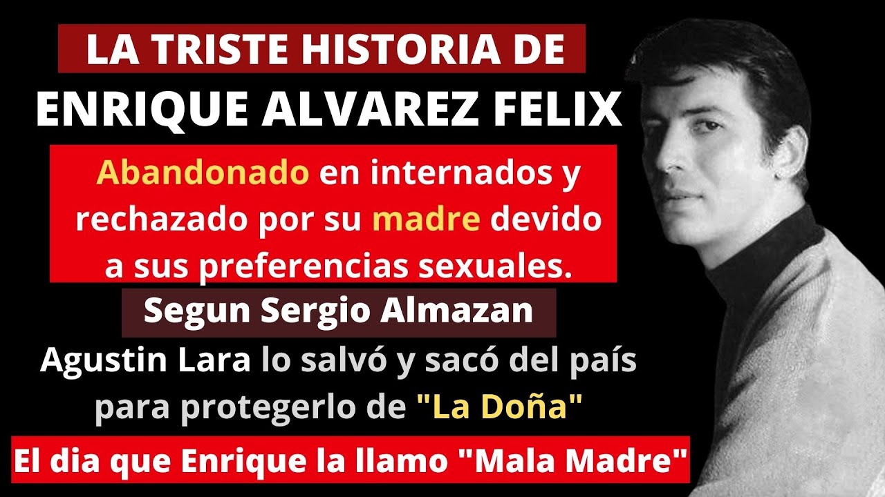 La Triste Historia de Enrique Alvarez Felix | El Dia que Llamo Mala Madre a  Maria Felix - YouTube