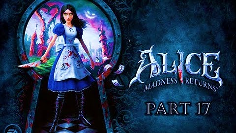 Alice Madness Returns  (Part 17)