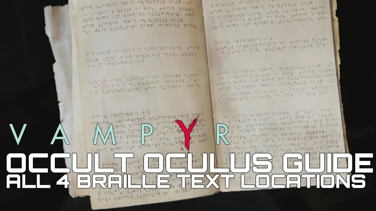 Vampyr ALL 4 BRAILLE TEXT LOCATIONS (Occult Oculus Side Quest Guide)