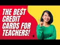 The Best Credit Cards for Teachers!
