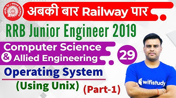 10:00 PM - RRB JE 2019 | CS by Pandey Sir | Operating System (Using Unix)