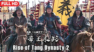 [Full Movie] Rise of Tang Dynasty 2 | Chinese Historical War Action film HD