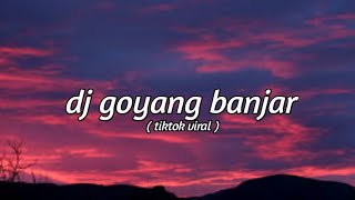 🔊🎶Goyang Banjar X Pap Pap Pe Dap 🔊🎶 | Dj Tiktok Viral