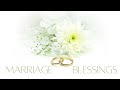 Marriage Blessings | Worship Music &amp; Scriptures, Refresh your Soul with God&#39;s Word