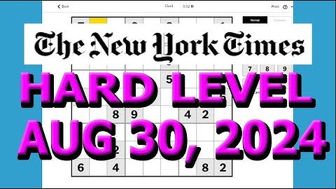 Sudoku Solution | New York Times | Hard Level August 30, 2024, Very Difficult Combinations