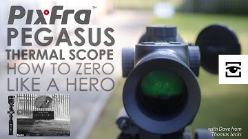 Pixfra Pegasus thermal scope. How to zero like a hero