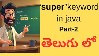 super keyword part 2(TELUGU)