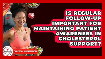 Is Regular Follow-Up Important for Maintaining Patient Awareness in Cholesterol Support?